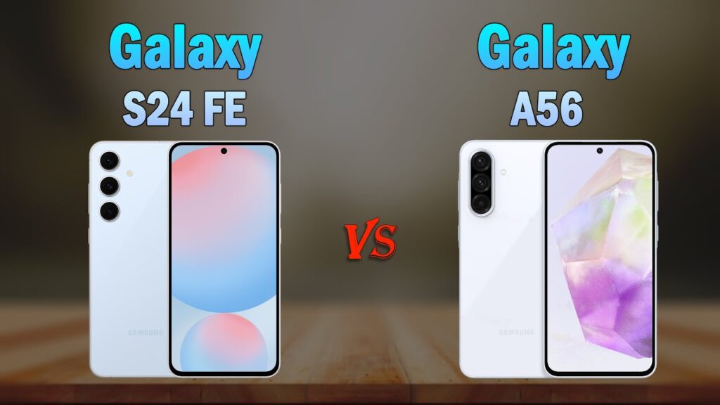 Samsung Galaxy S24 FE vs Galaxy A56