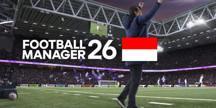 Football Manager 26 Versi Mobile Akan Dukung Bahasa Indonesia